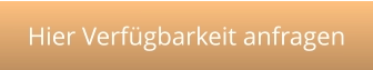 Hier Verfügbarkeit anfragen