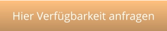 Hier Verfügbarkeit anfragen