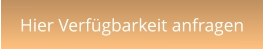 Hier Verfügbarkeit anfragen