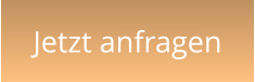Jetzt anfragen