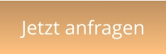 Jetzt anfragen