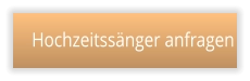Hochzeitssänger anfragen Hochzeitssänger anfragen